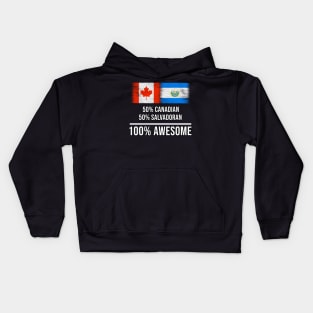 50% Canadian 50% Salvadoran 100% Awesome - Gift for Salvadoran Heritage From El Salvador Kids Hoodie